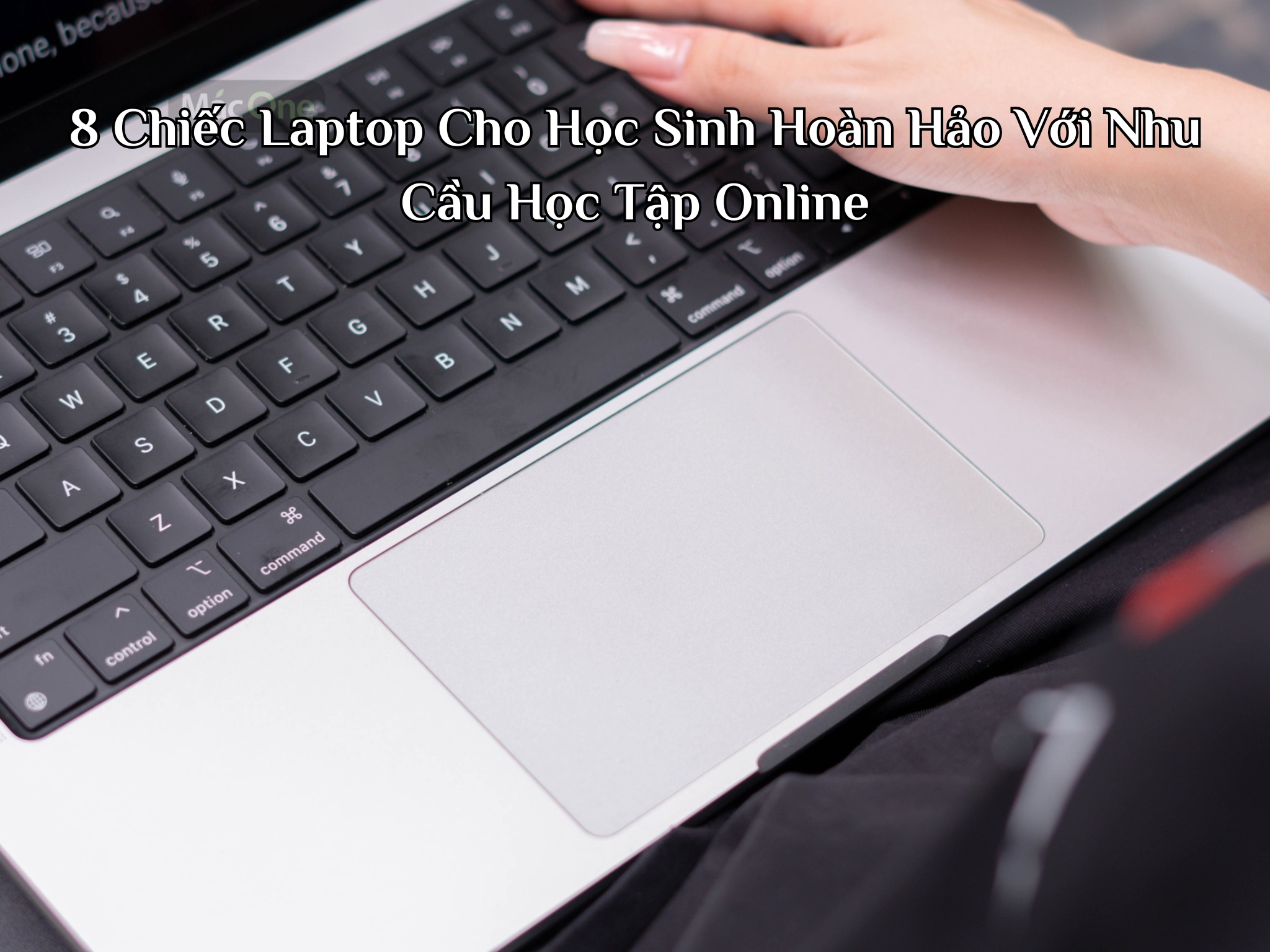 8 Chiếc Laptop Cho Học Sinh Hoàn Hảo Với Nhu Cầu Học Tập Online