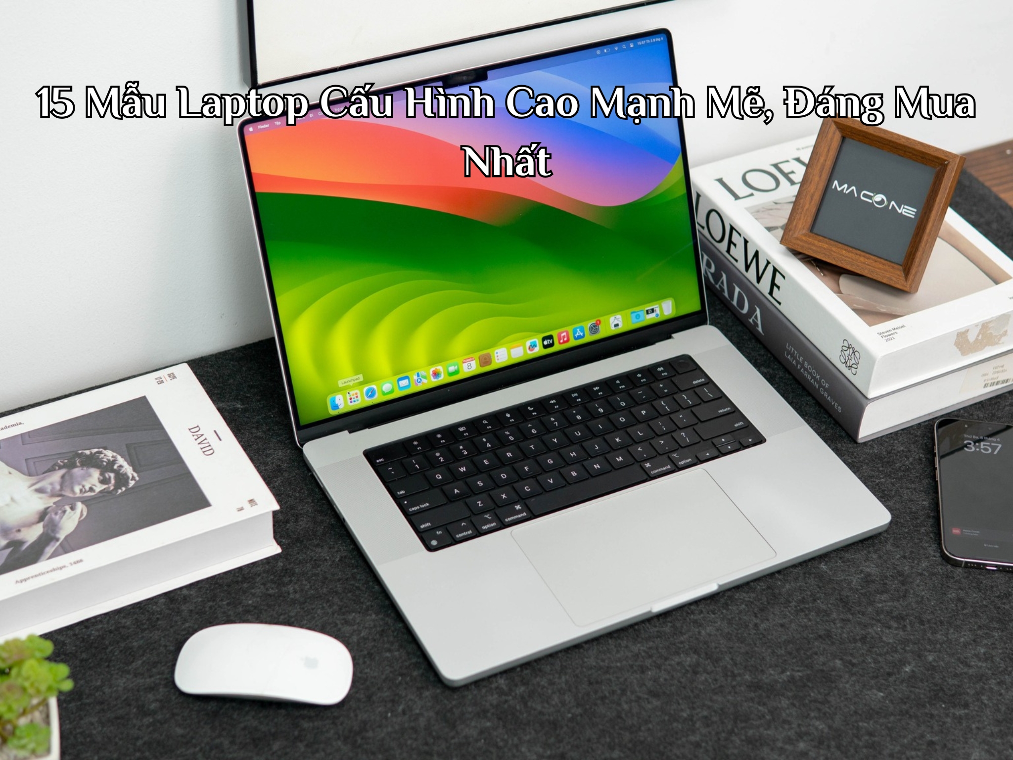 15 Mẫu Laptop Cấu Hình Cao Mạnh Mẽ, Đáng Mua Nhất