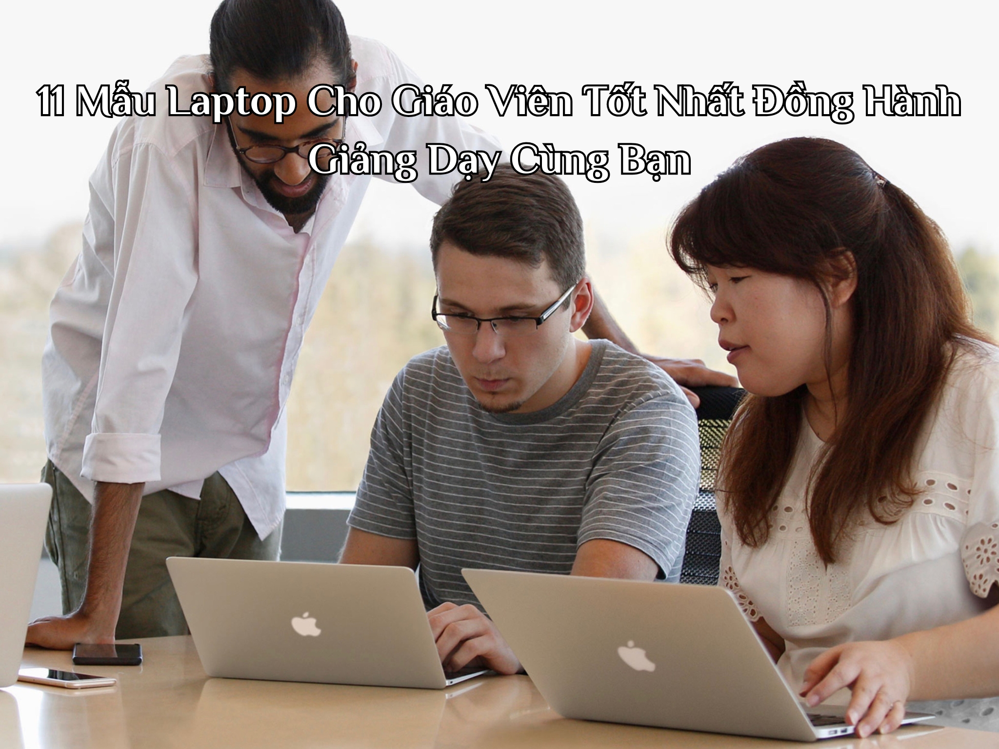 11 Mẫu Laptop Cho Giáo Viên Tốt Nhất Đồng Hành Giảng Dạy Cùng Bạn