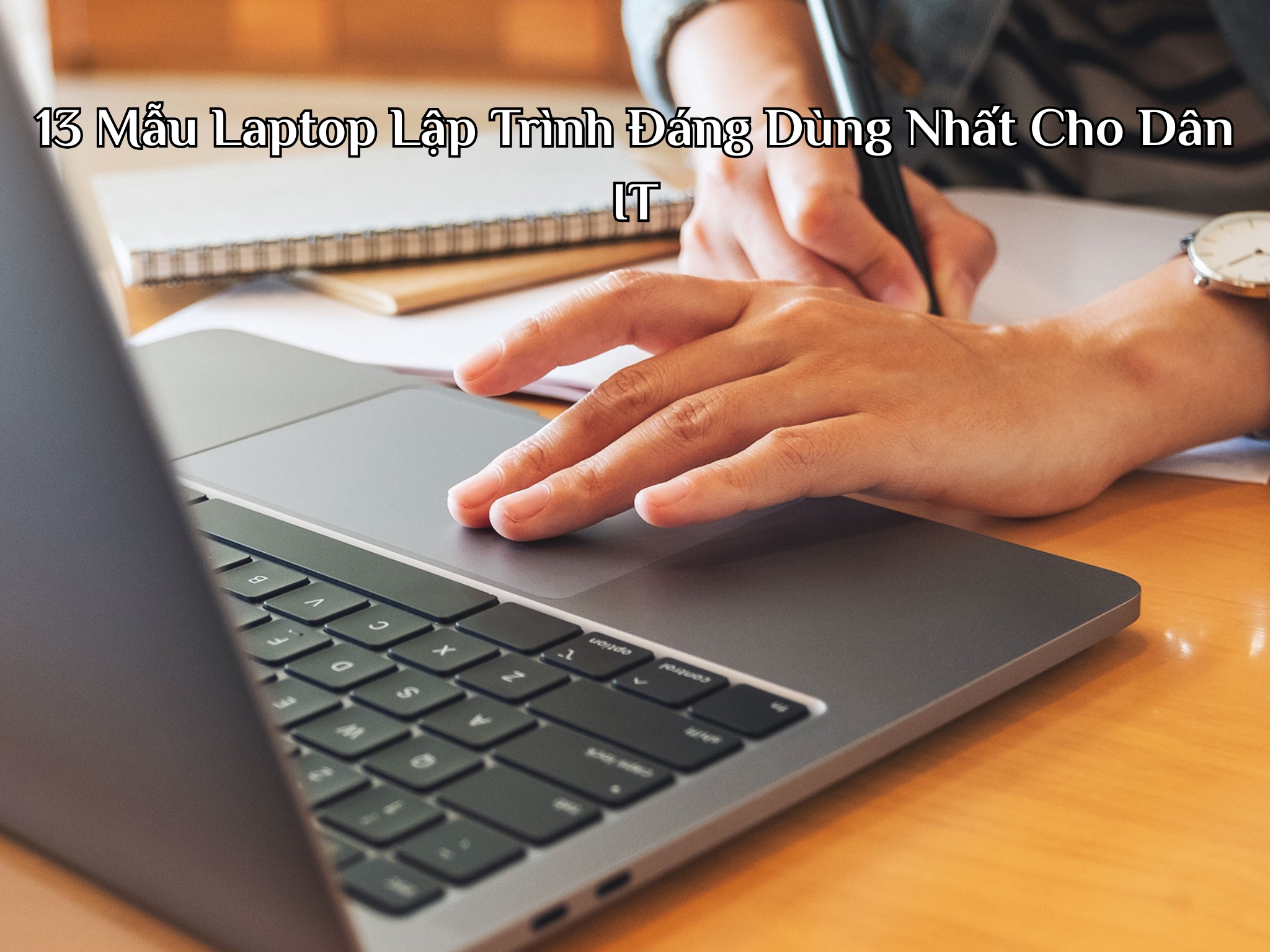 Laptop Cho Sinh Viên Công Nghệ Thông Tin Đáng Tiền Nhất