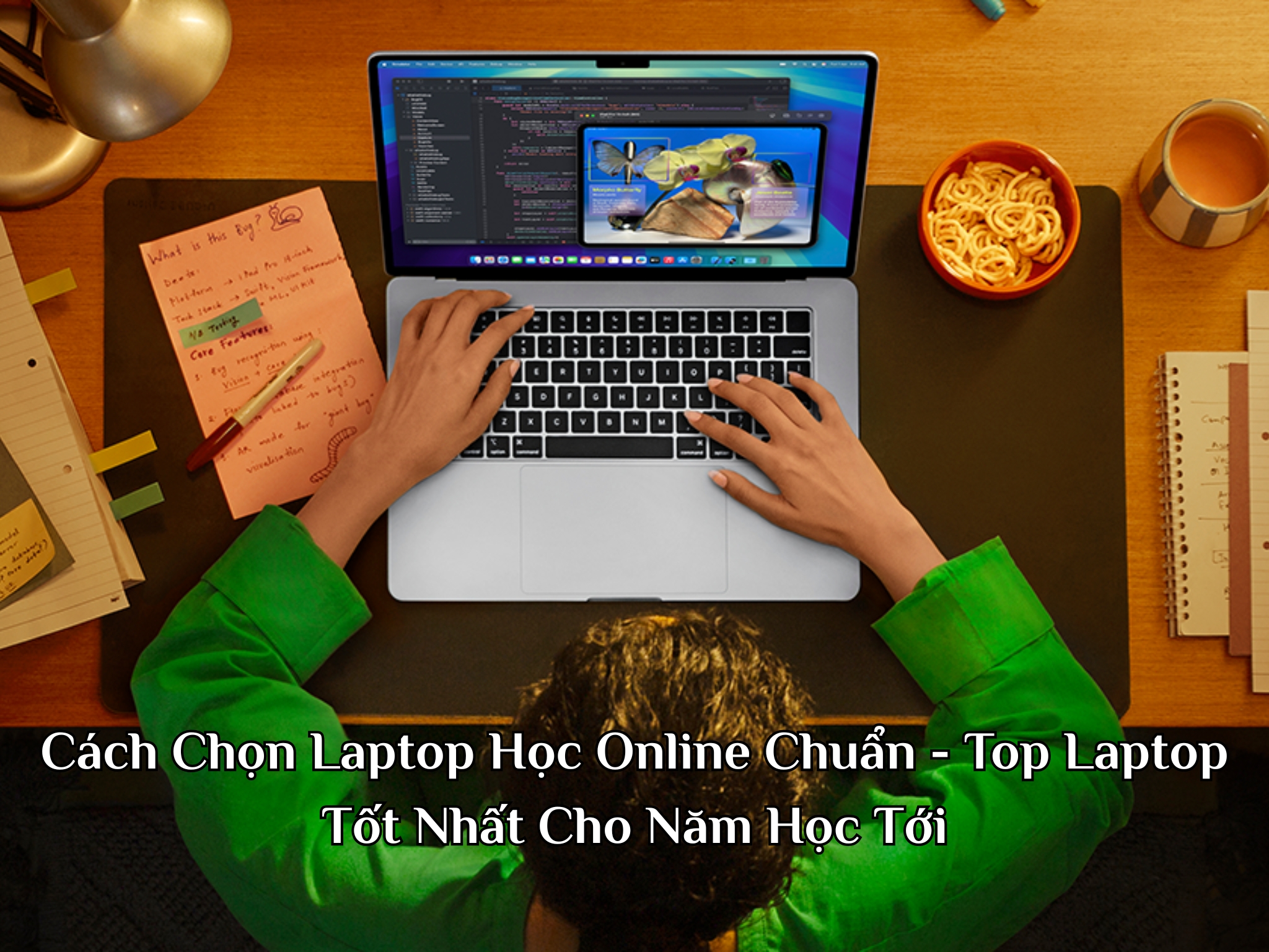 Cách Chọn Laptop Học Online Chuẩn - Top Laptop Tốt Nhất Cho Năm Học Tới