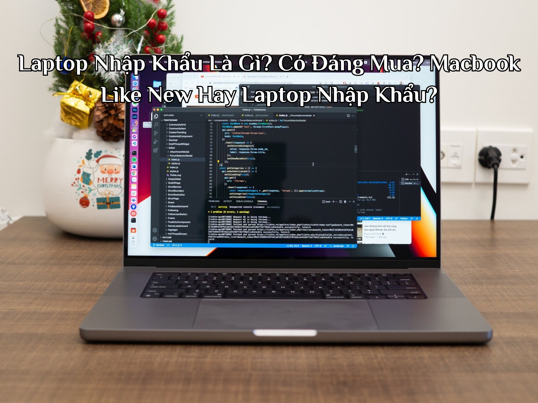 Laptop Nhập Khẩu Là Gì? Có Đáng Mua? Macbook Like New Hay Laptop Nhập Khẩu?