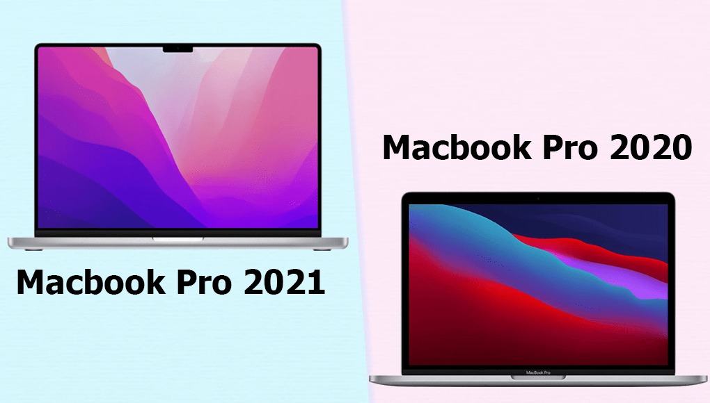 So sánh MacBook Pro 2020 và 2021 - Đâu là lựa chọn tối ưu ở thời điểm hiện tại