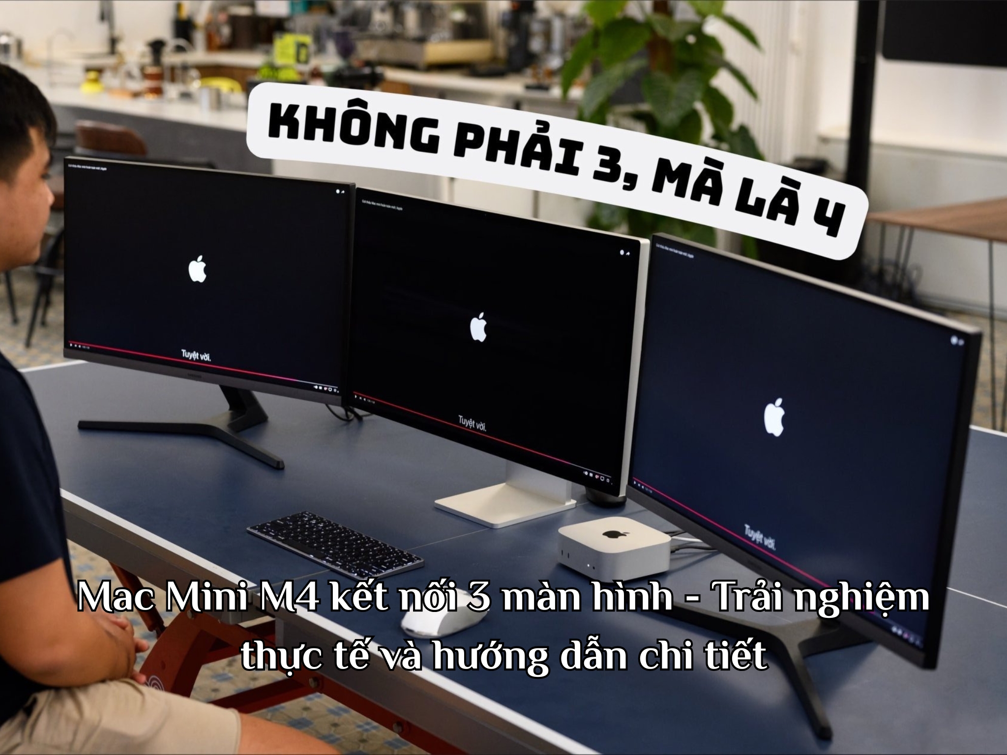 mac mini m4 kết nối 3 màn hình
