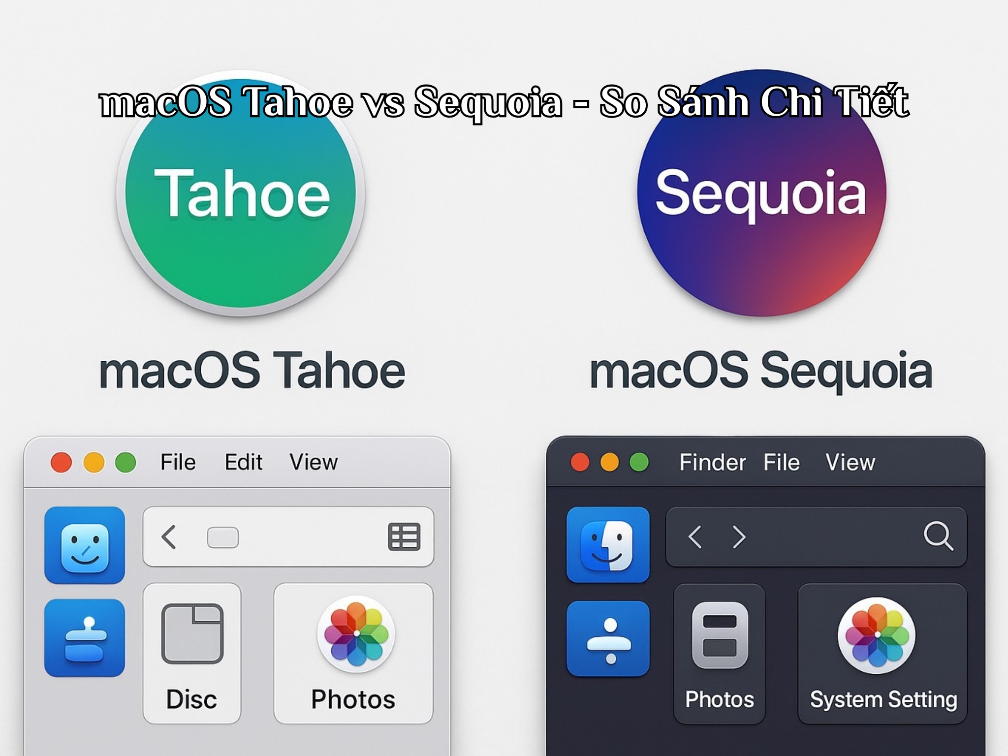 macOS Tahoe vs Sequoia - So Sánh Chi Tiết 2 Bản macOS Để Bạn Lựa Chọn