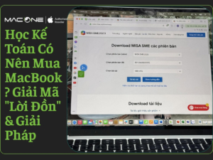 Học Kế Toán Có Nên Mua MacBook? Giải Mã "Lời Đồn" & Giải Pháp