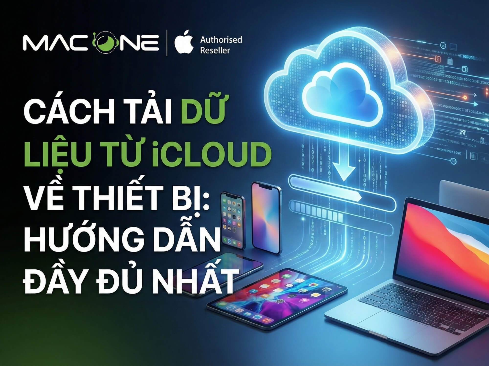 Cách tải dữ liệu từ iCloud về thiết bị: Hướng dẫn đầy đủ nhất