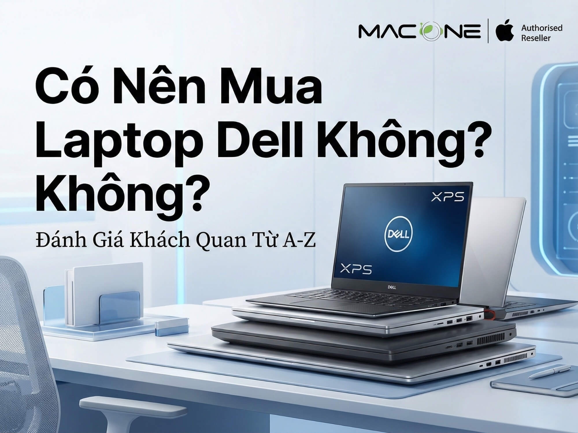 Có Nên Mua Laptop Dell Không? Đánh Giá Khách Quan Từ A-Z