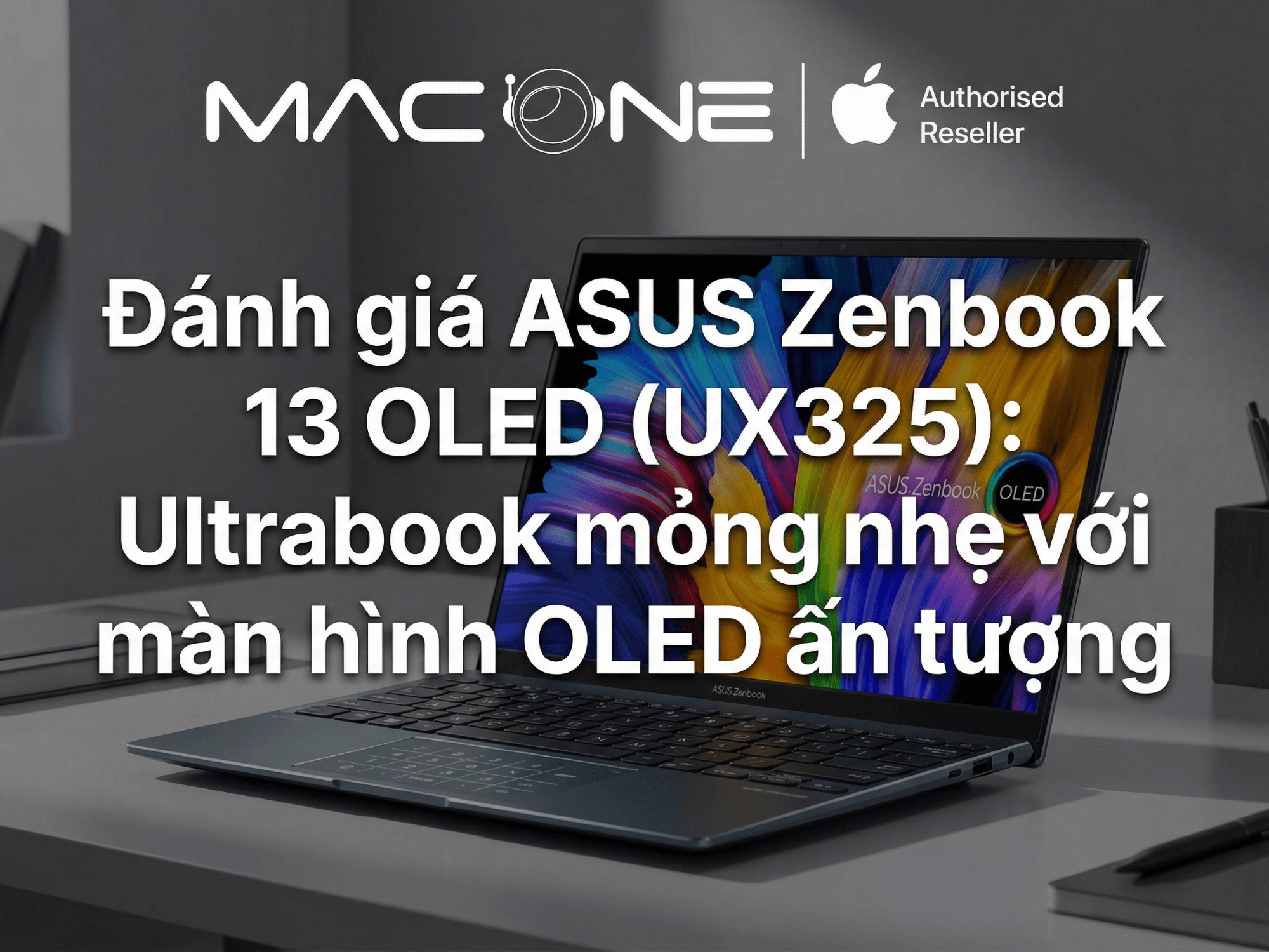 Đánh giá ASUS Zenbook 13 OLED (UX325): Ultrabook mỏng nhẹ với màn hình OLED ấn tượng