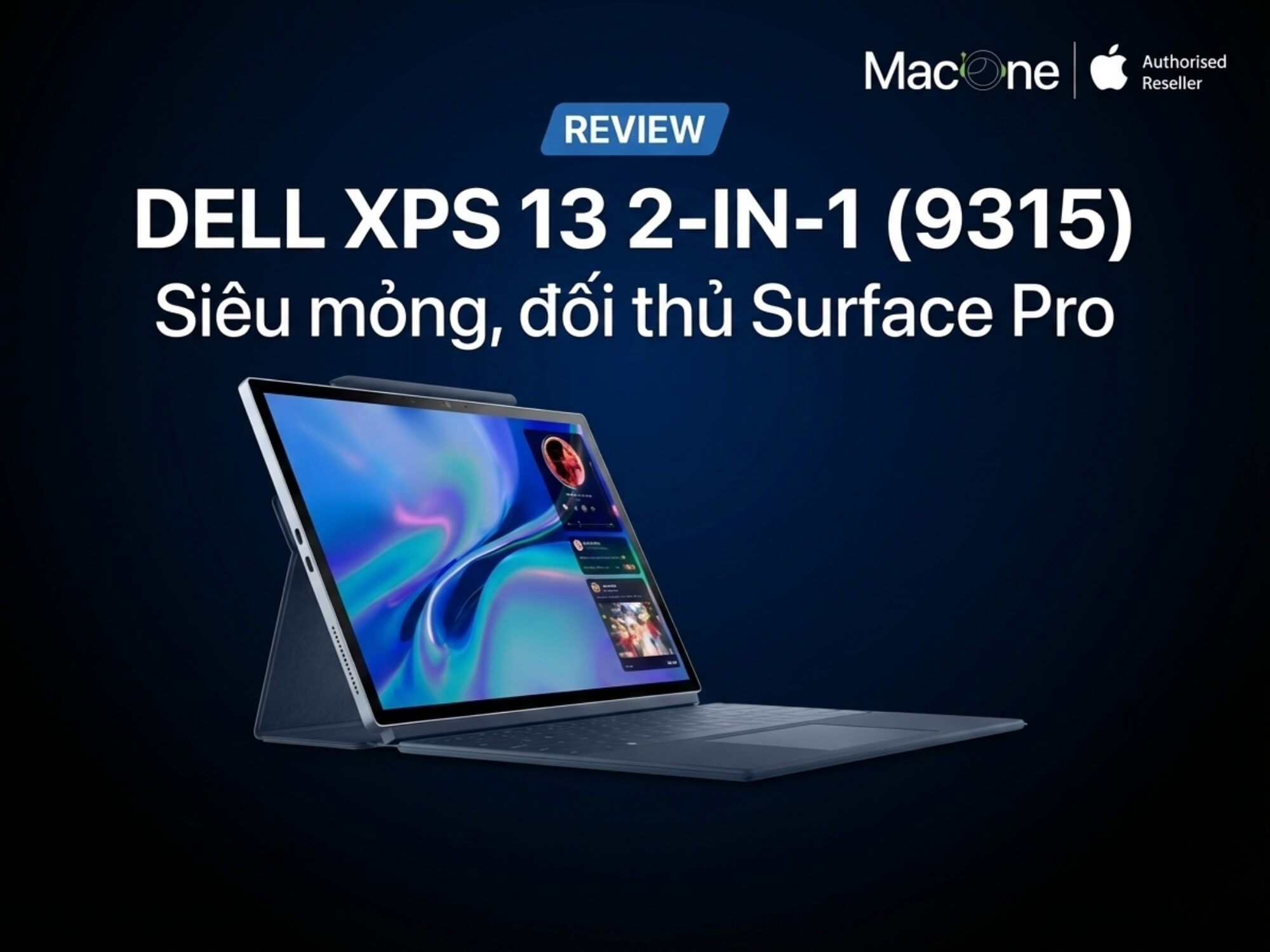 Đánh giá Dell XPS 13 2-in-1 2022 (9315): Siêu mỏng, đối thủ Surface Pro