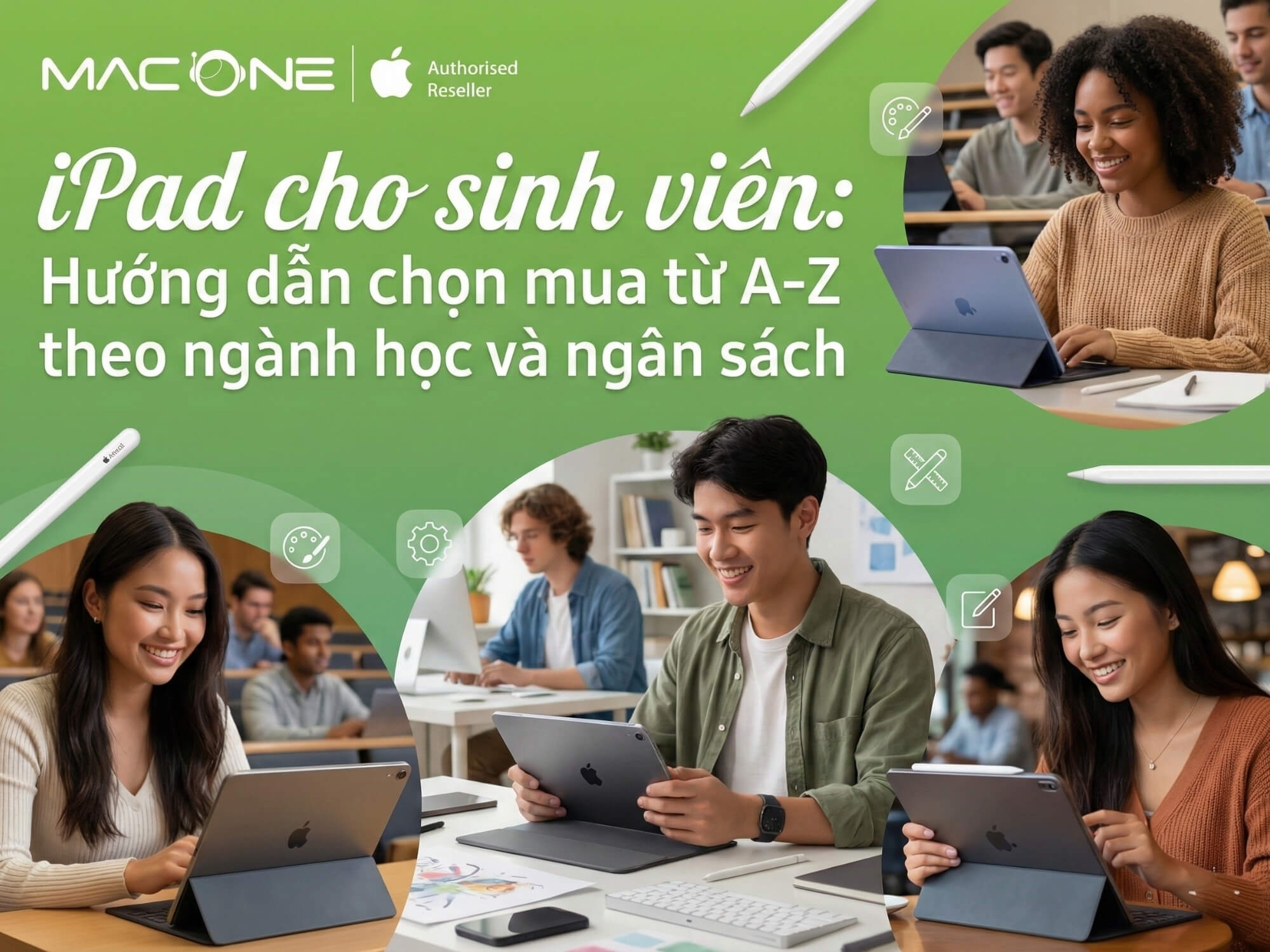 iPad cho sinh viên 2026: Hướng dẫn chọn mua từ A-Z theo ngành học và ngân sách