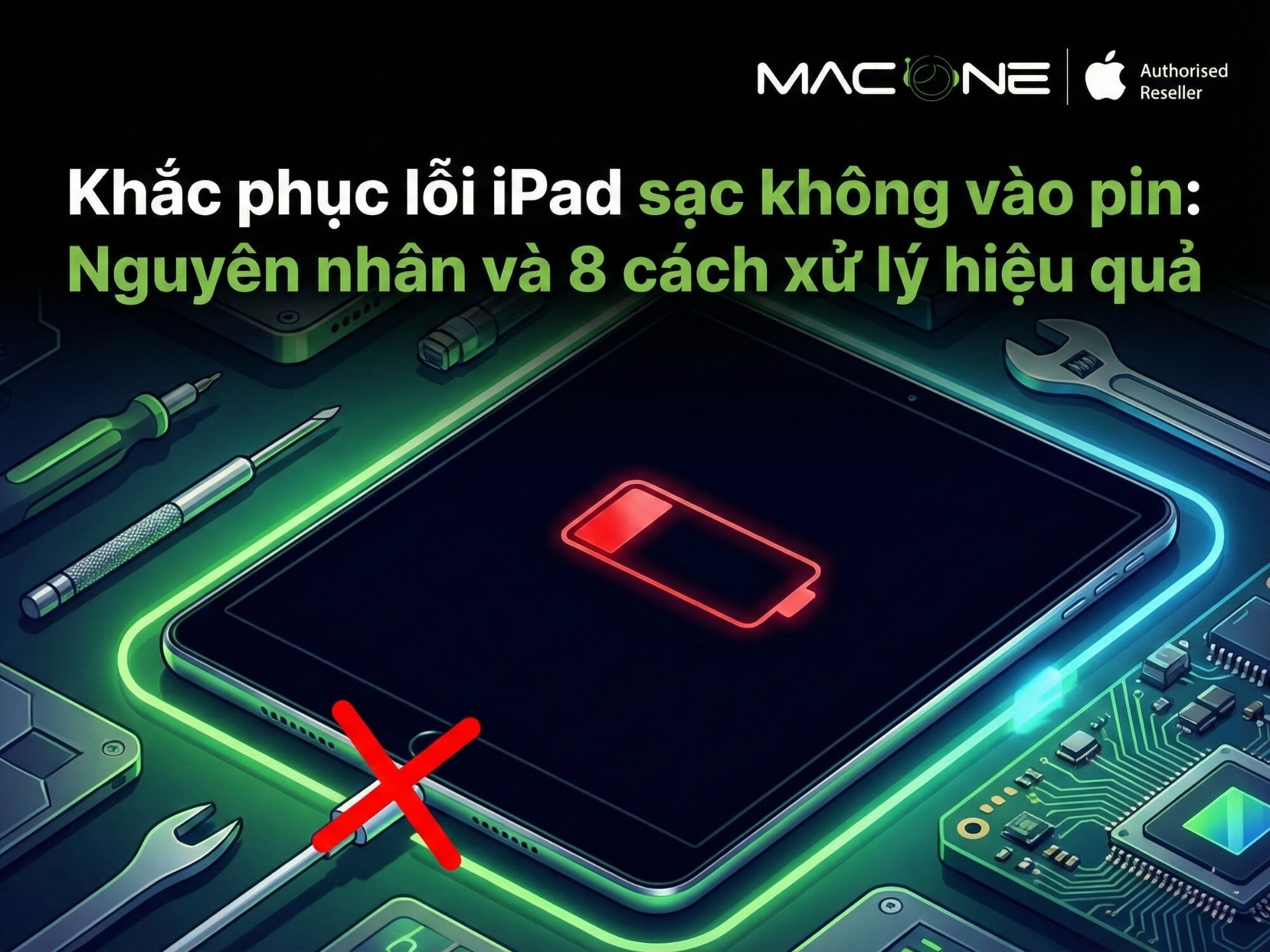 Khắc phục lỗi iPad sạc không vào pin: Nguyên nhân và 8 cách xử lý hiệu quả