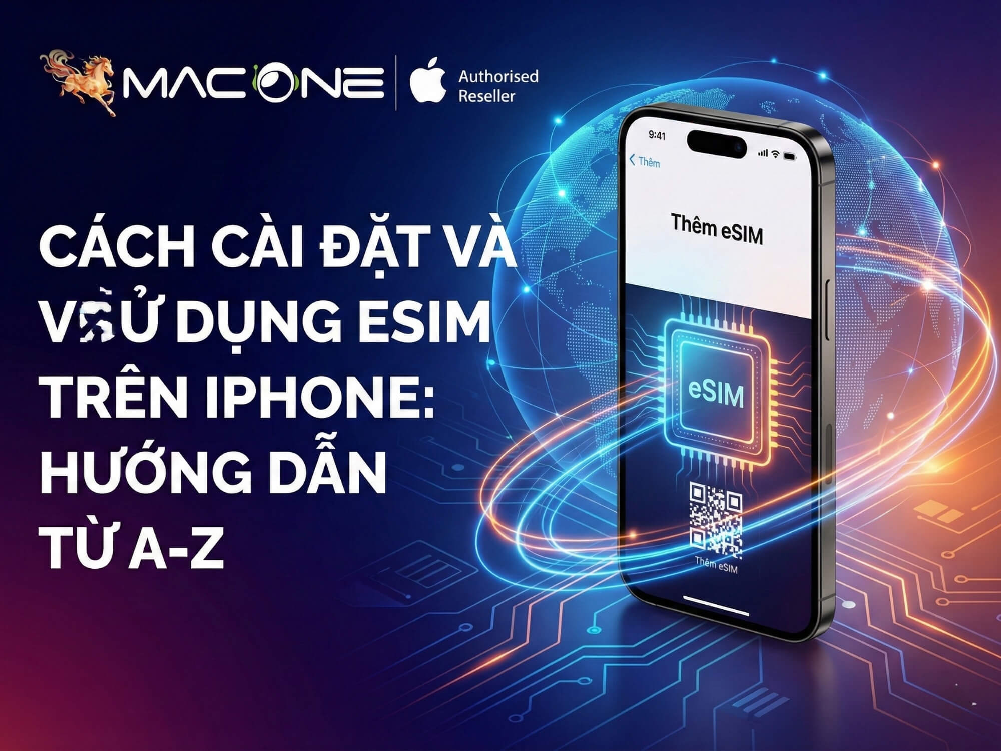Cách cài đặt và sử dụng eSIM trên iPhone: Hướng dẫn từ A-Z