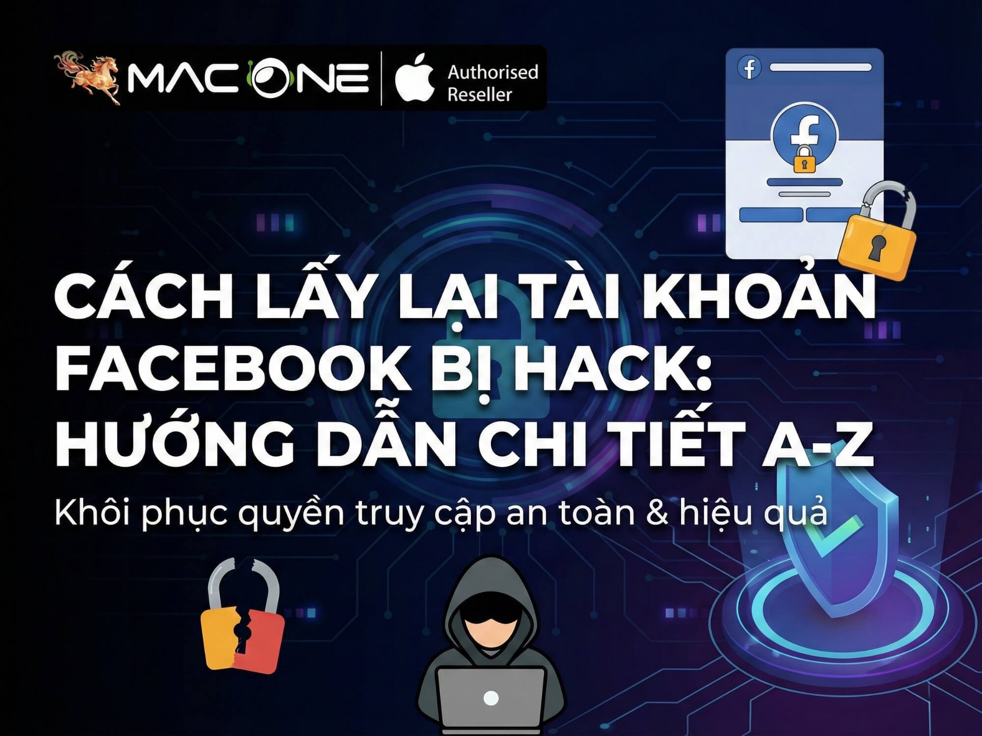 Cách lấy lại tài khoản Facebook bị hack: Hướng dẫn chi tiết A-Z