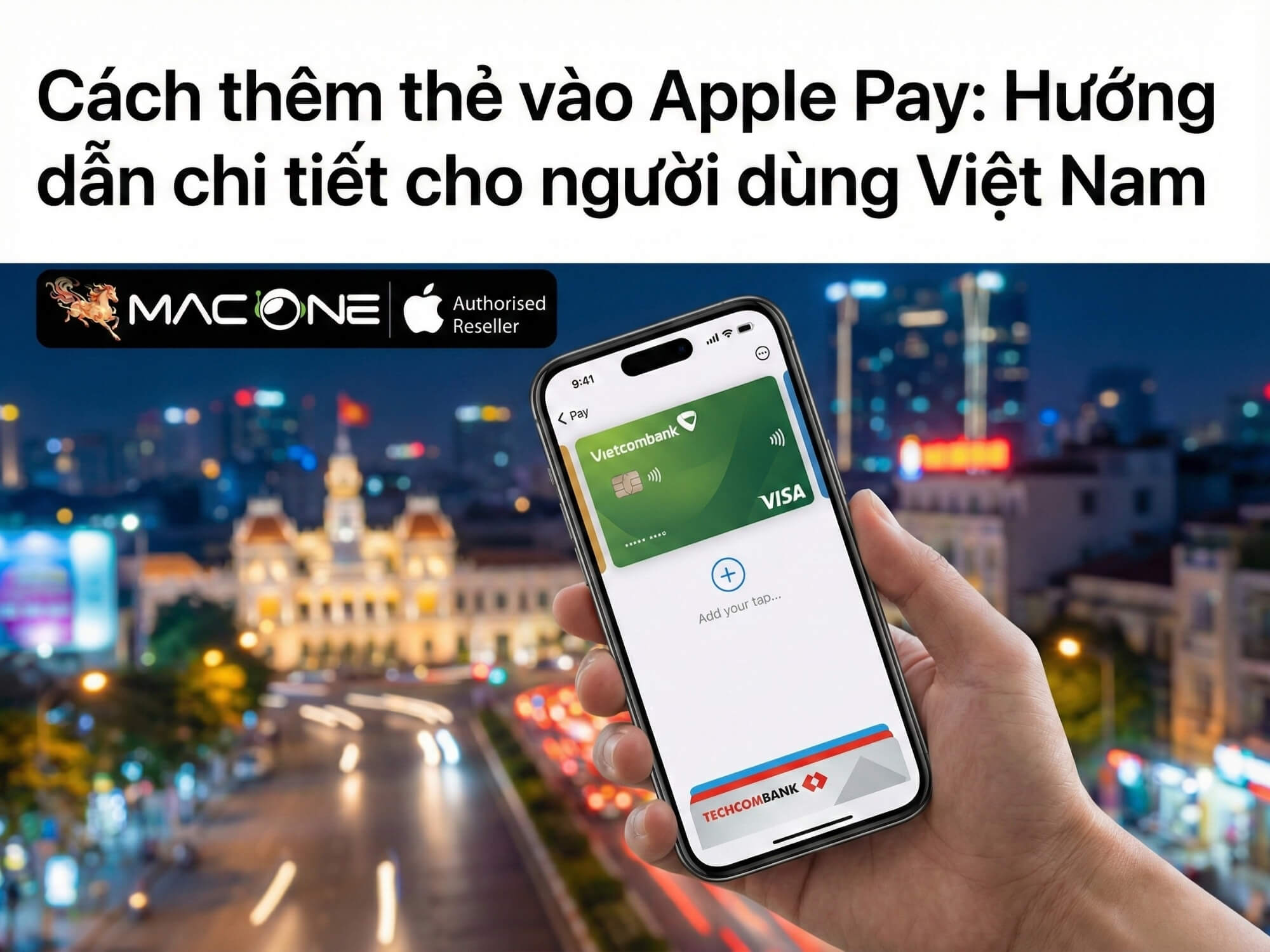 Cách thêm thẻ vào Apple Pay: Hướng dẫn chi tiết cho người dùng Việt Nam