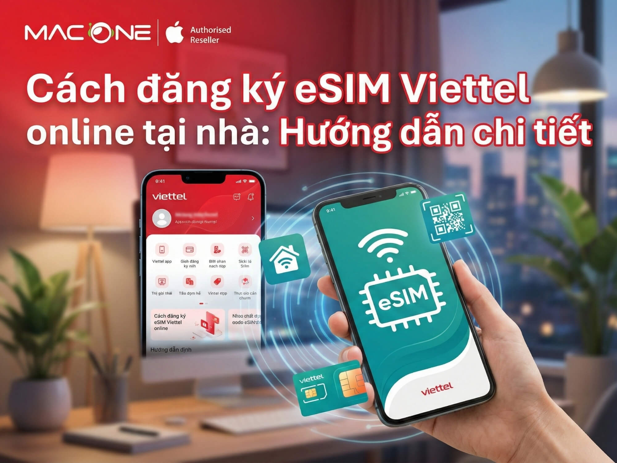 Cách đăng ký eSIM Viettel online tại nhà: Hướng dẫn chi tiết