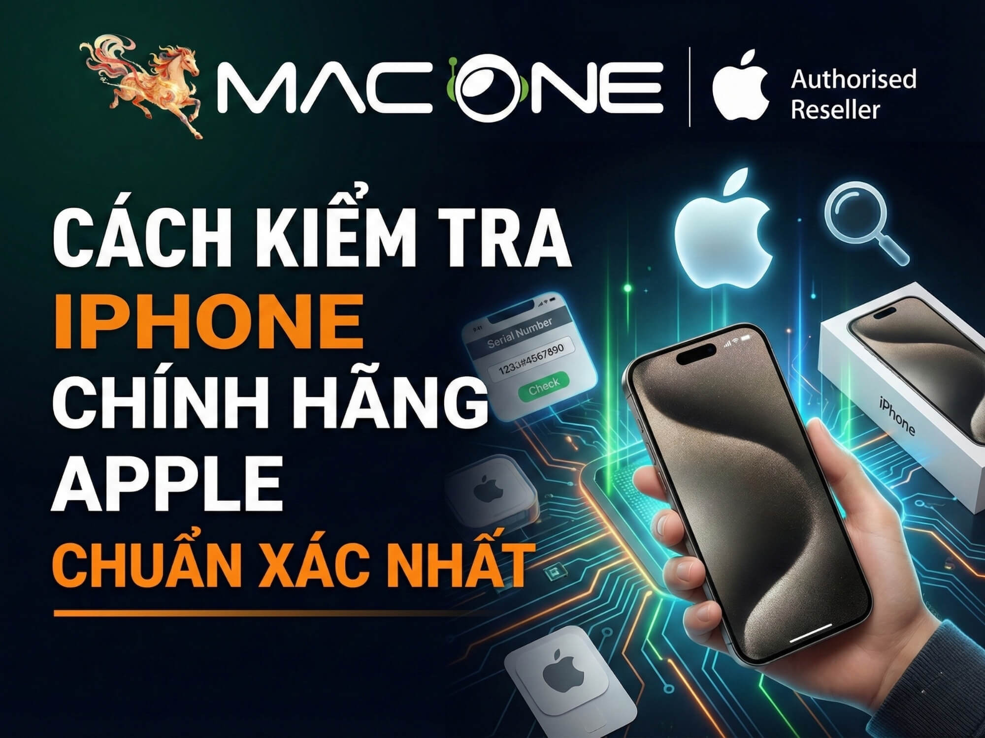 Cách kiểm tra iPhone chính hãng Apple chuẩn xác nhất