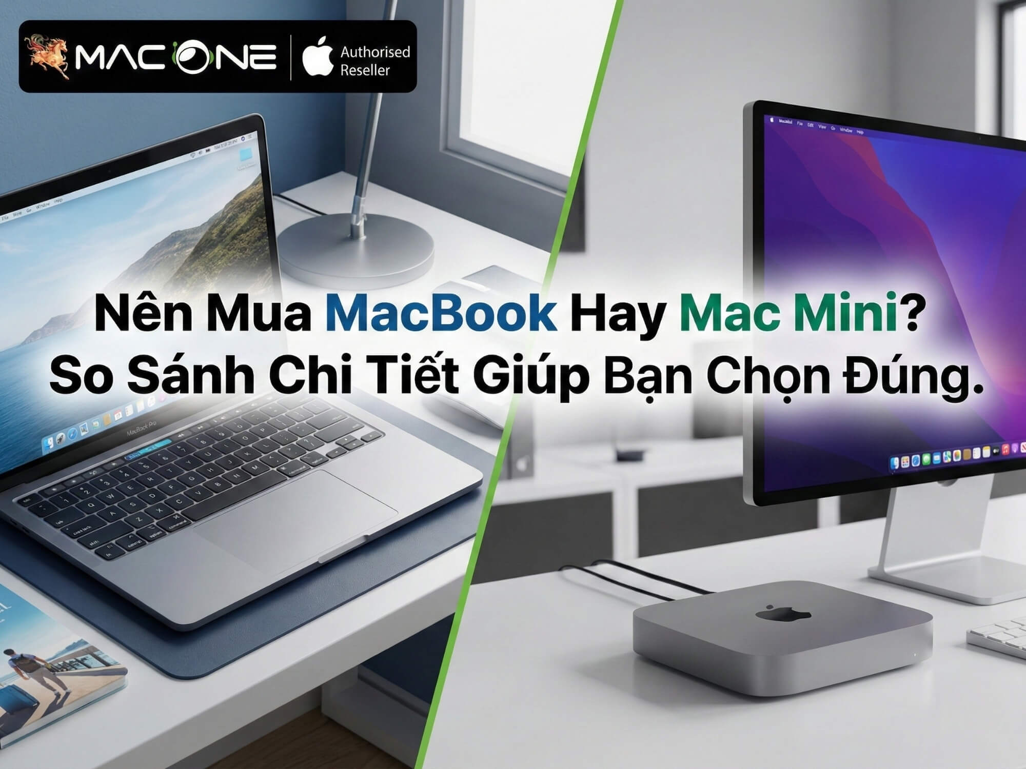 Nên Mua MacBook Hay Mac Mini? So Sánh Chi Tiết Giúp Bạn Chọn Đúng