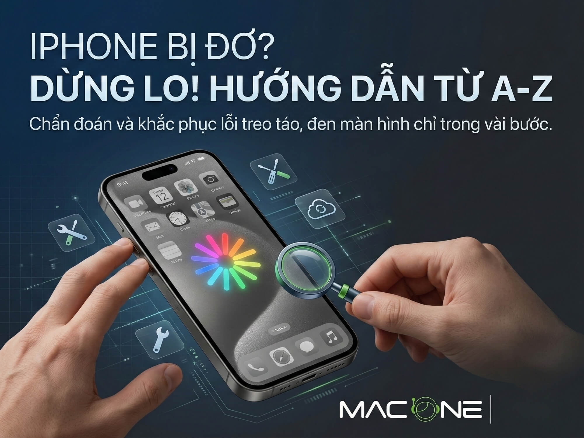 Xử lý iPhone bị đơ — Hướng dẫn chẩn đoán và khắc phục A-Z