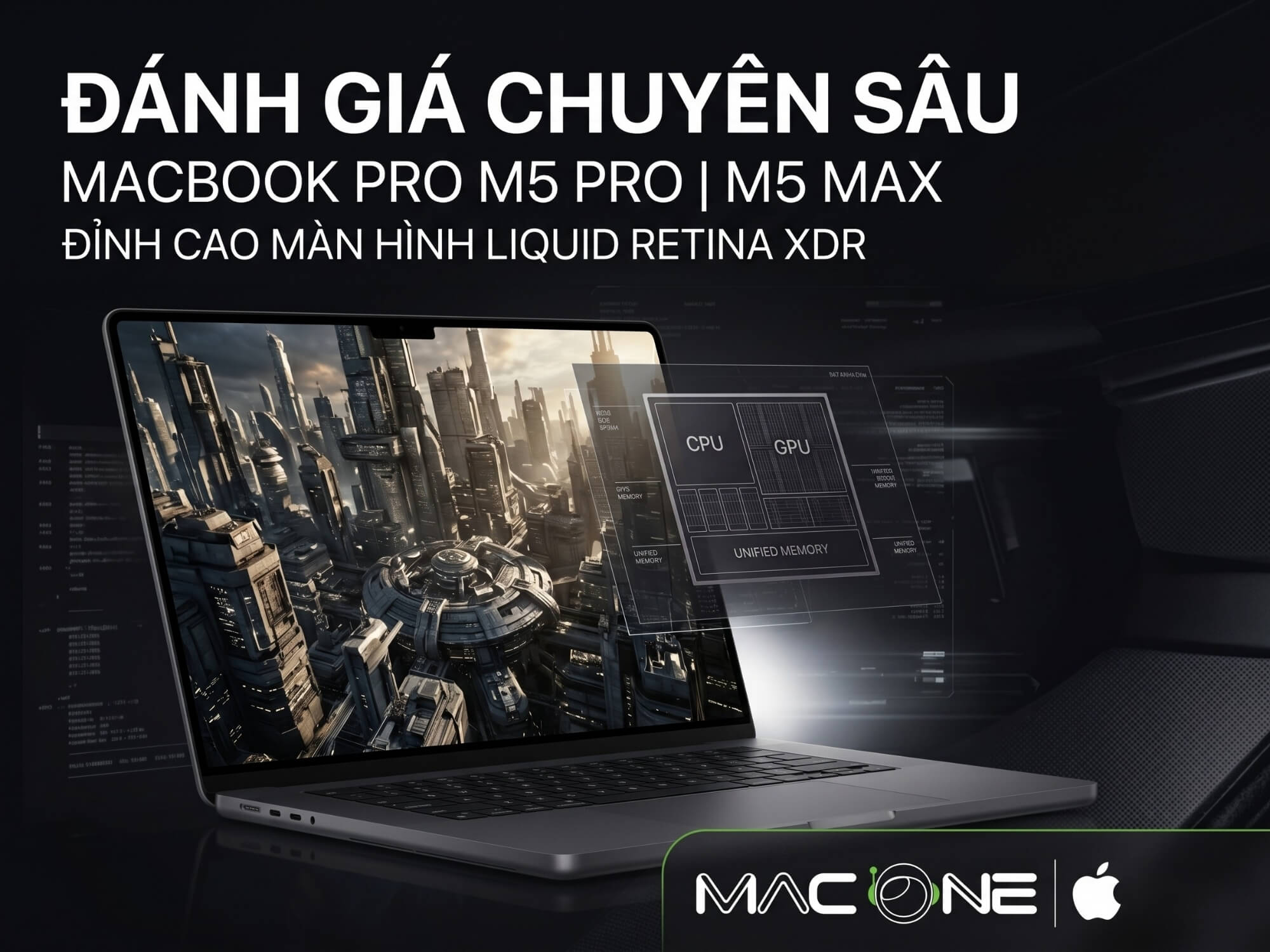 Màn hình Liquid Retina XDR MacBook Pro M5 Pro M5 Max: Đánh giá chuyên sâu