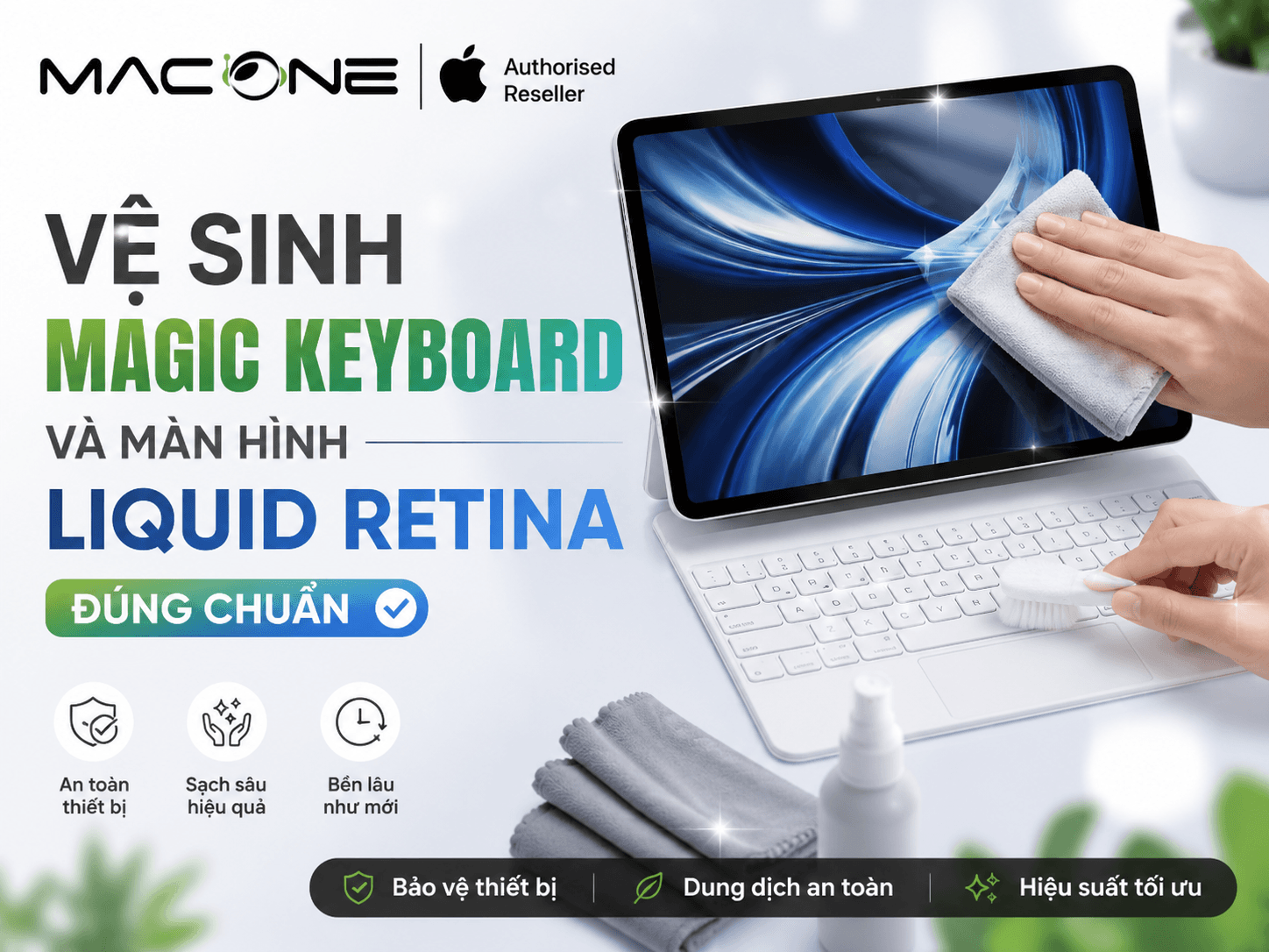 Vệ sinh Magic Keyboard và màn hình Liquid Retina đúng chuẩn